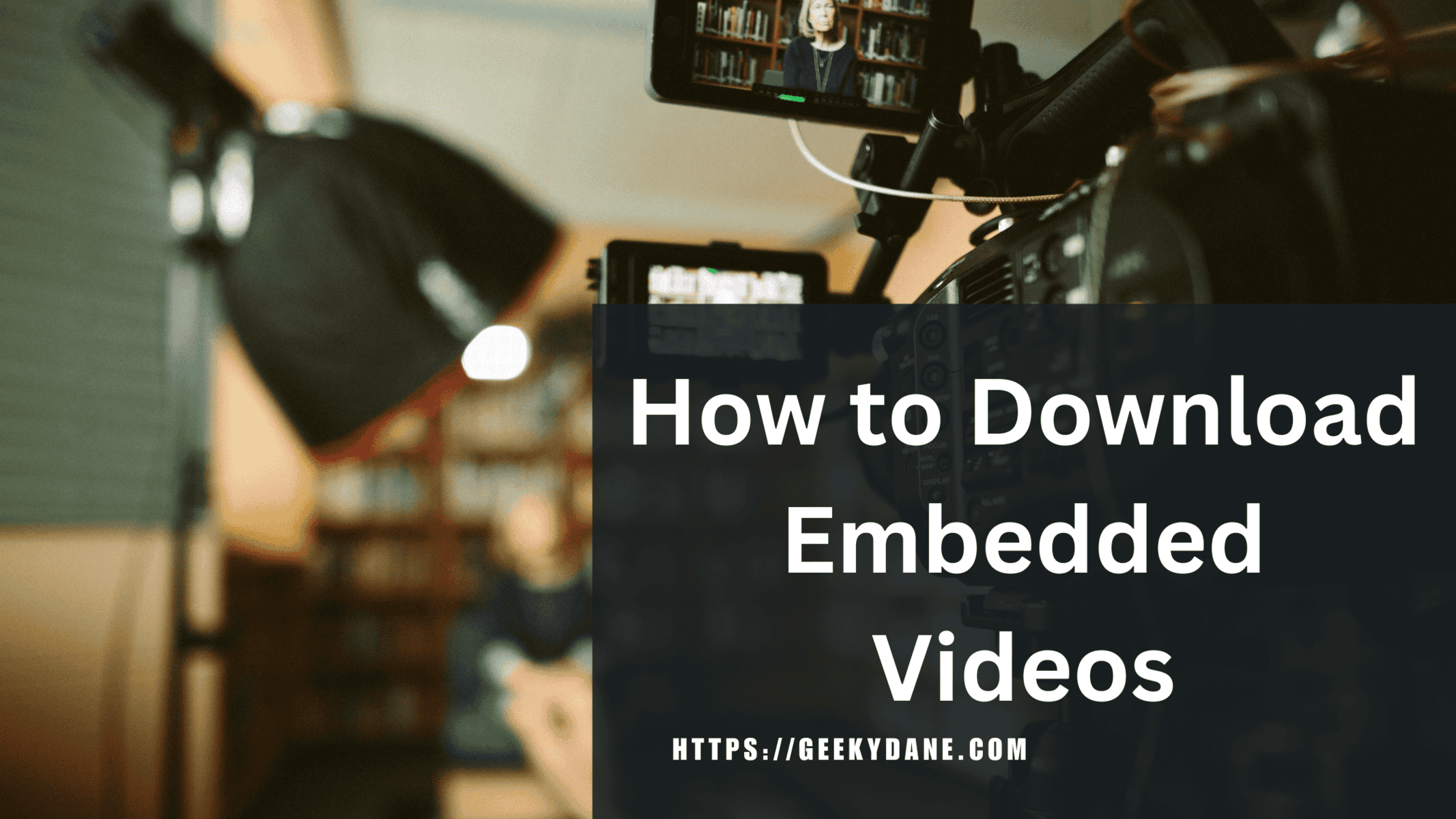 How to Download Embedded Videos – All Working Methods