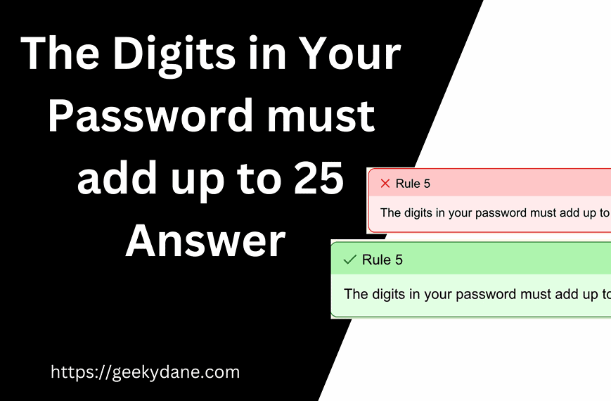 The Digits in Your Password must add up to 25