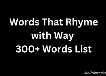 list of Words That Rhyme with Way