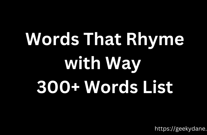 list of Words That Rhyme with Way