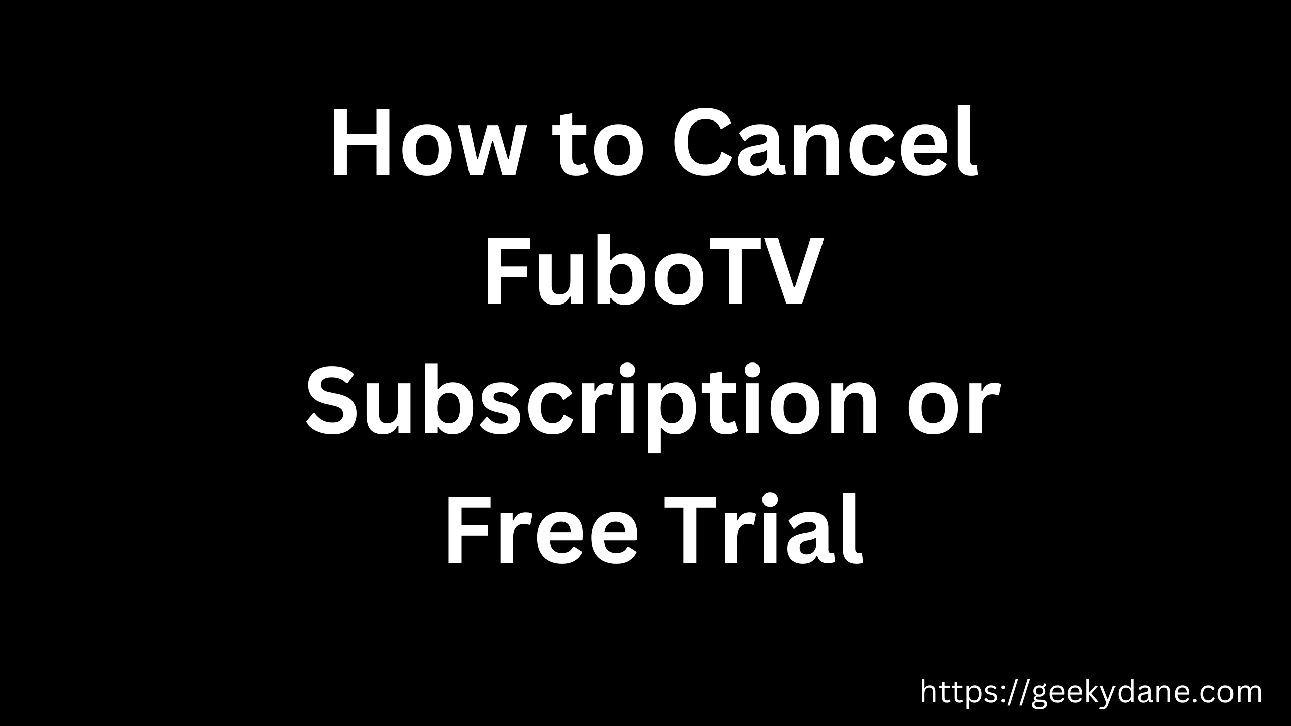 Cancel FuboTV Subscription or Free Trial