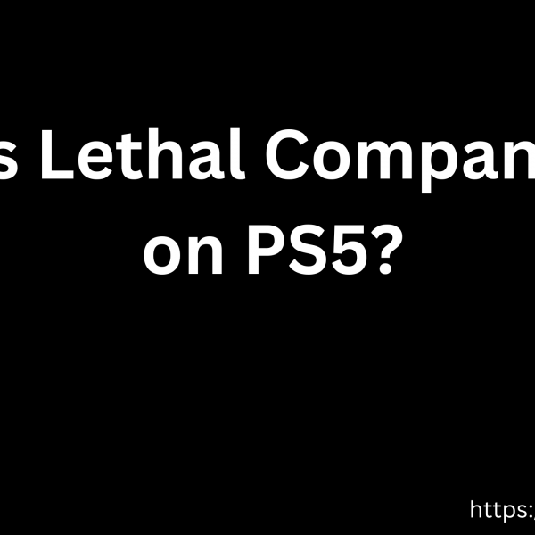 Is Lethal Company on PS5?